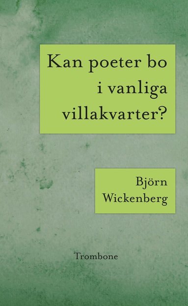 Kan poeter bo i vanliga villakvarter? ; V�rldsel�ndet genom solglas�gonen (pocket)