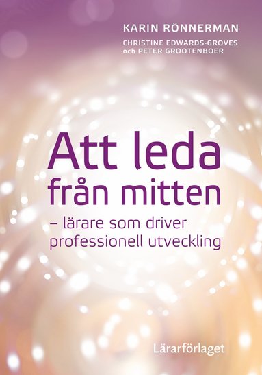Att leda frn mitten : lrare som driver professionell utveckling (pocket)