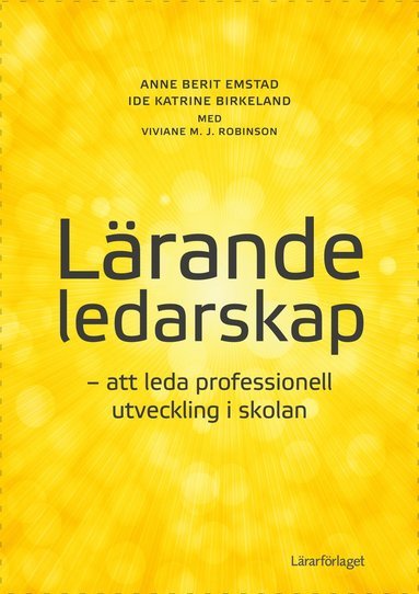 Lrande ledarskap : att leda professionell utveckling i skolan (inbunden)