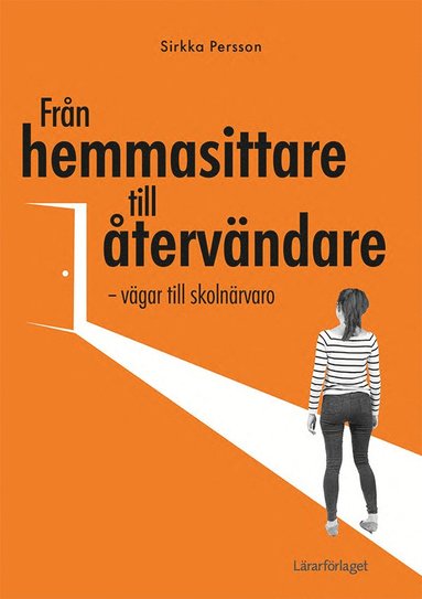 Frn hemmasittare till tervndare : vgar till skolnrvaro (kartonnage)