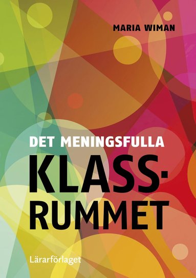Det meningsfulla klassrummet (häftad)