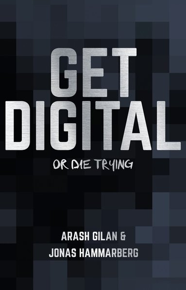 Get digital or die trying (h�ftad)