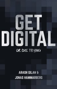 Get digital or die trying (e-bok)