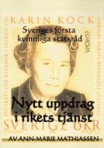 Nytt uppdrag i rikets tjnst : Karin Kock, Sveriges frsta kvinnliga statsrd i ny gestaltning (hftad)