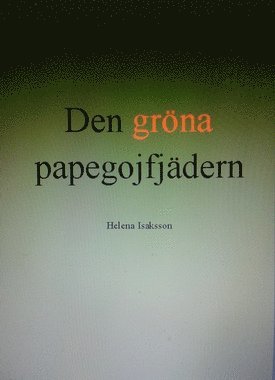 Den gr�na papegojfj�dern (h�ftad)