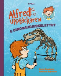 Omslag: Alfred Upptäckaren & dinosaurieskelettet