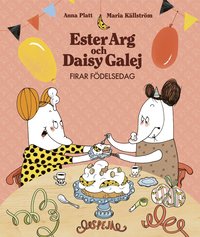 Ester Arg och Daisy Galej firar födelsedag (inbunden)