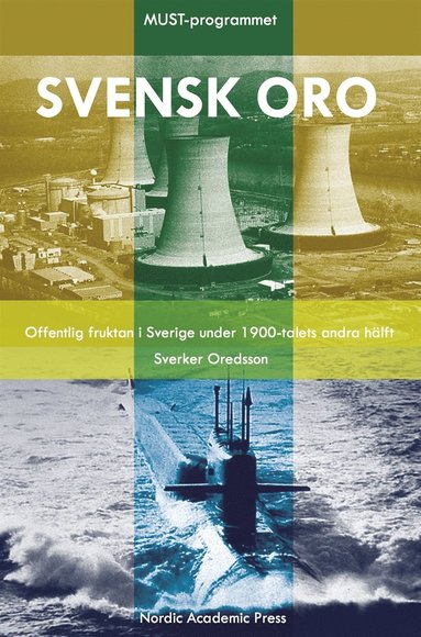 Svensk oro : offentlig fruktan i Sverige under 1900-talets senare h�lft (h�ftad)