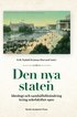 Den nya staten : ideologi och samh�llsf�r�ndring kring sekelskiftet 1900