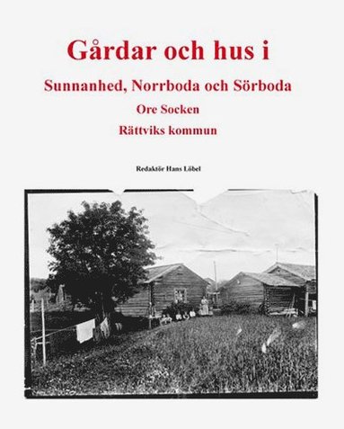 Gårdar och hus i Sunnanhed, Norrboda och Sörboda (inbunden)
