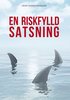 En riskfylld satsning