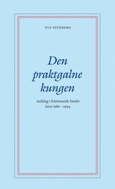 Den praktgalne kungen (inbunden)