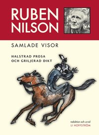 Ruben Nilson : samlade visor - halstrad prosa och griljerad dikt (inbunden)