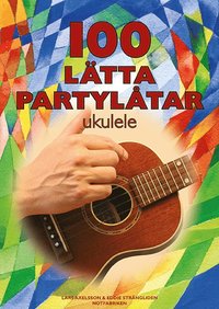100 lätta Partylåtar ukulele (häftad)