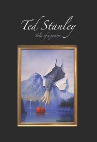 Ted Stanley - Tales of a painter (e-bok)