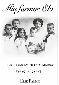 Min farmor Ola - i skuggan av storpalmarna (e-bok)