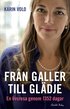 Fr�n galler till gl�dje : en livsresa p� 1352 dagar