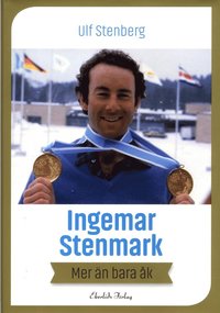 Ingemar Stenmark : mer n bara k (inbunden)