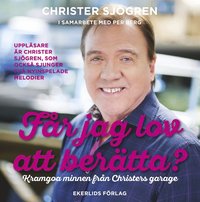Får jag lov att berätta - kramgoa minnen från Christers garage (ljudbok)