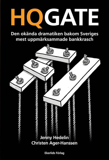 HQGATE : den oknda dramatiken bakom Sveriges mest uppmrksammade bankkrasch (hftad)