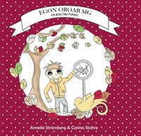 Egon oroar sig : en bok om tvng (inbunden)