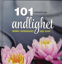 101 frgor om andlighet : Benny Rosenqvist ger svar (inbunden)