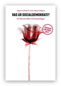 Vad �r socialdemokrati? - Ingvar Carlsson, Anne-Marie Lindgren 