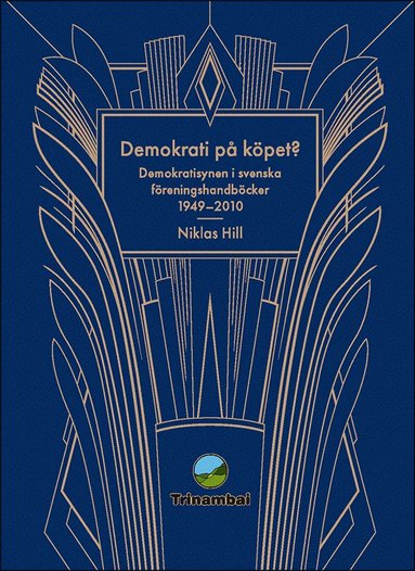 Demokrati p kpet? : Demokratisynen i svenska freningshandbcker 1949-2010 (inbunden)