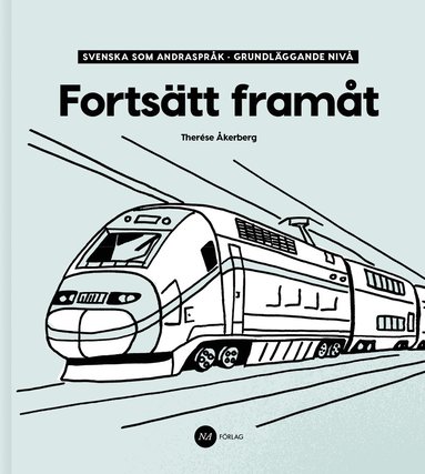 Fortstt Framt - Svenska som andrasprk, grundlggande niv (inbunden)