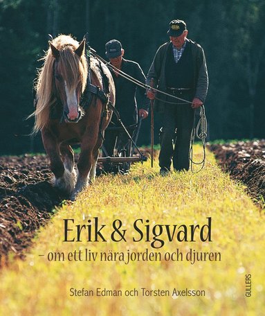 Erik och Sigvard : om ett liv nra jorden och djuren (hftad)