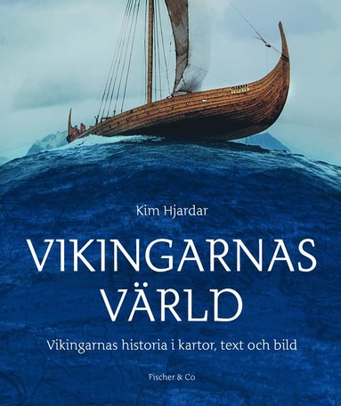 Vikingarnas vrld : Vikingarnas historia i kartor, text och bilder (hftad)
