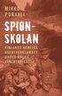 Spionskolan : Finlands hemliga agentverksamhet under andra världskriget