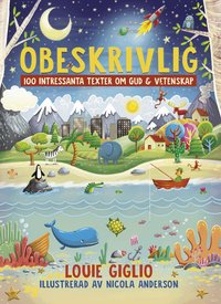 Omslag: Obeskrivlig : 100 intressanta texter om Gud och vetenskap