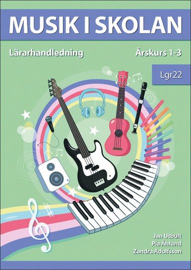 Musik i skolan Lrarhandledning rskurs 1-3 Lgr22 (hftad)