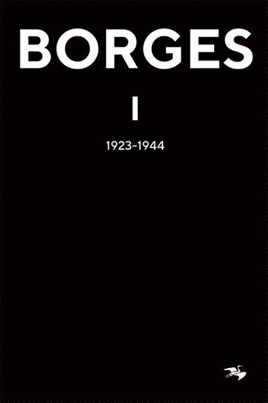Jorge Luis Borges 1 : 1923-1944 (inbunden)
