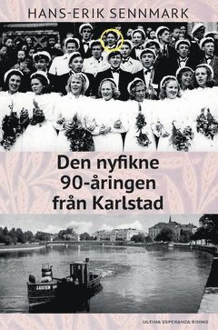 Den nyfikne 90-ringen frn Karlstad : berttelser och anekdoter frn ett liv och en stad i stndig frndring (pocket)