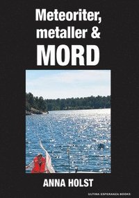 Meteoriter, metaller & mord (e-bok)