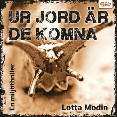 Ur jord r de komna - en miljthriller (ljudbok)