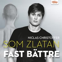 Som Zlatan fast bttre (ljudbok)