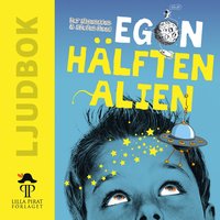 Egon hälften alien (ljudbok)