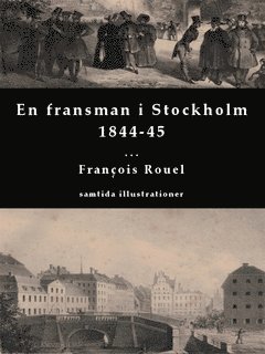 En fransman i Stockholm 1844-45 (inbunden)