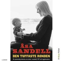 Den tuffaste ronden: en personlig historia om abort, missfall, ivf och ggdonation (cd-bok)