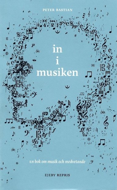 In i musiken : om musik och medvetande (inbunden)