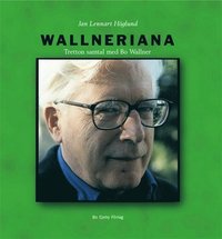 Wallneriana : tretton samtal med Bo Wallner (inbunden)