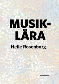 Musiklära - Helle Rosenborg - Häftad (9789188316790)  Bokus