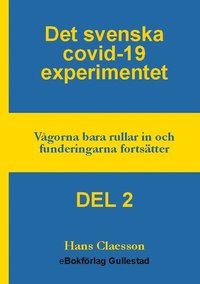 Det svenska covid-19 experimentet. Del 2 : vågorna bara rullar in och funderingarna fortsätter (häftad)