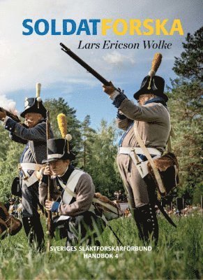 Soldatforska : hur jag finner mina militra frfder (inbunden)