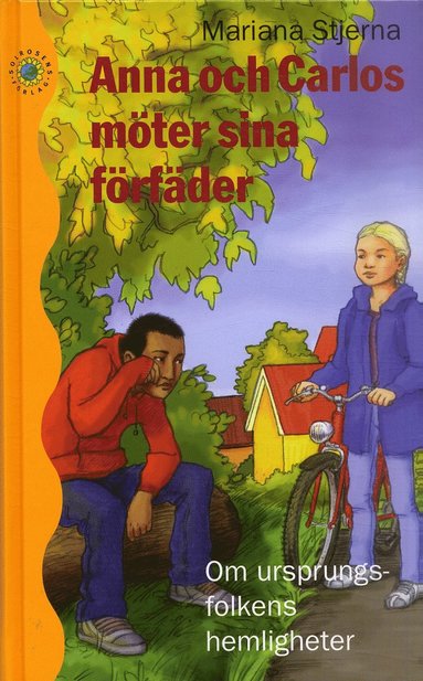 Anna och Carlos mter sina frfder : om ursprungsfolkens hemligheter (inbunden)