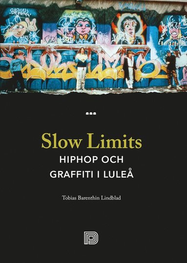 Slow Limits -  Hiphop och graffiti i Lule (inbunden)
