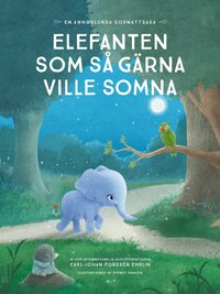 Omslag: Elefanten som så gärna ville somna : en annorlunda godnattsaga